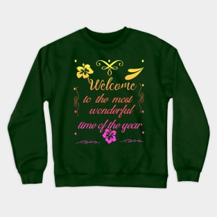 Welcome To The Most Wonderful Time of The Year Crewneck Sweatshirt